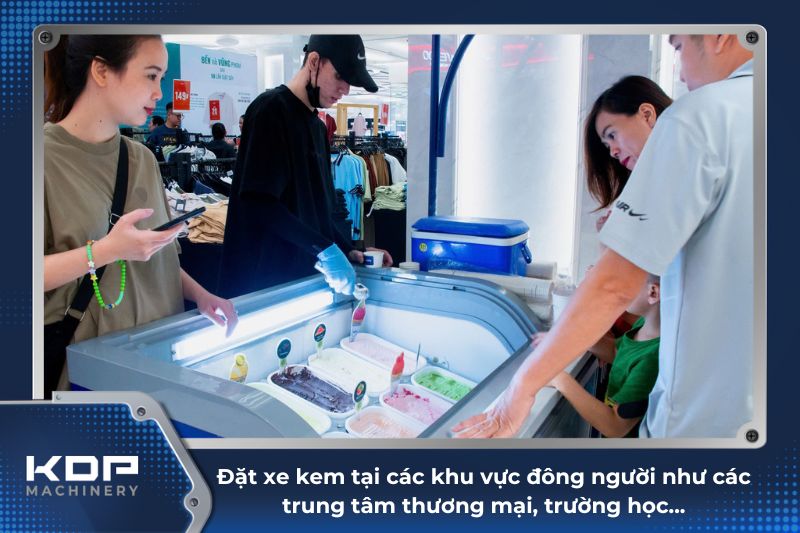 Lựa chọn các khu vực như trung tâm để đặt xe kem lưu động